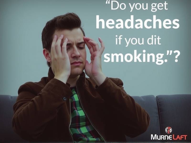 Do You Get Headaches If You Quit Smoking? The Truth About the Health Effects of Quitting Tobacco
