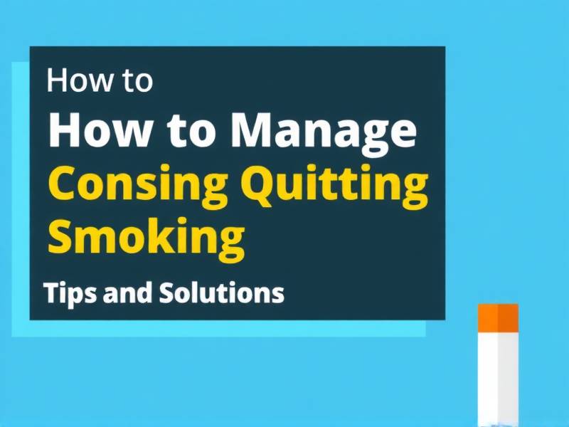 How to Manage Constipation After Quitting Smoking: Effective Tips and Solutions