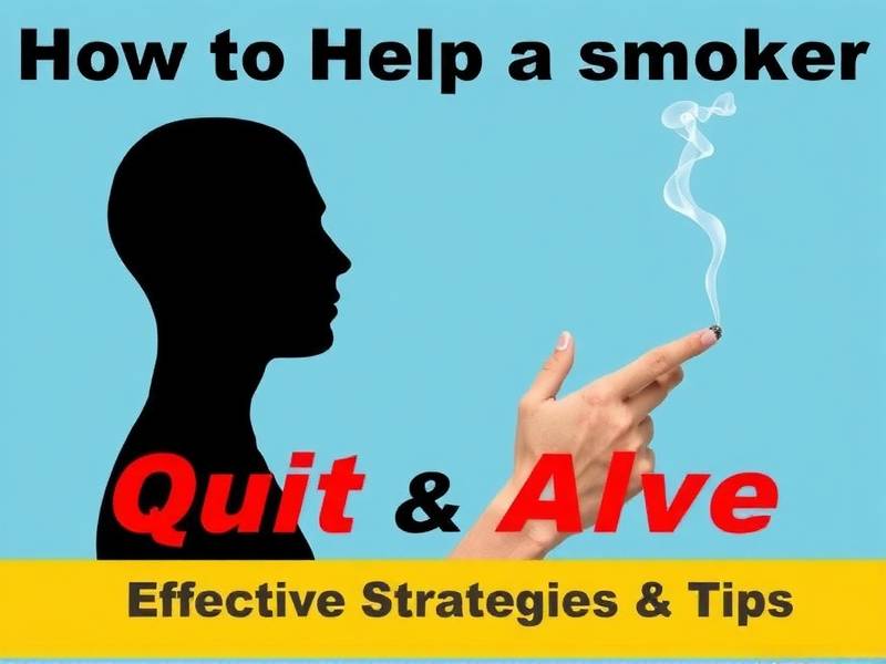 How to Help a Smoker Quit Smoking: Effective Strategies and Tips