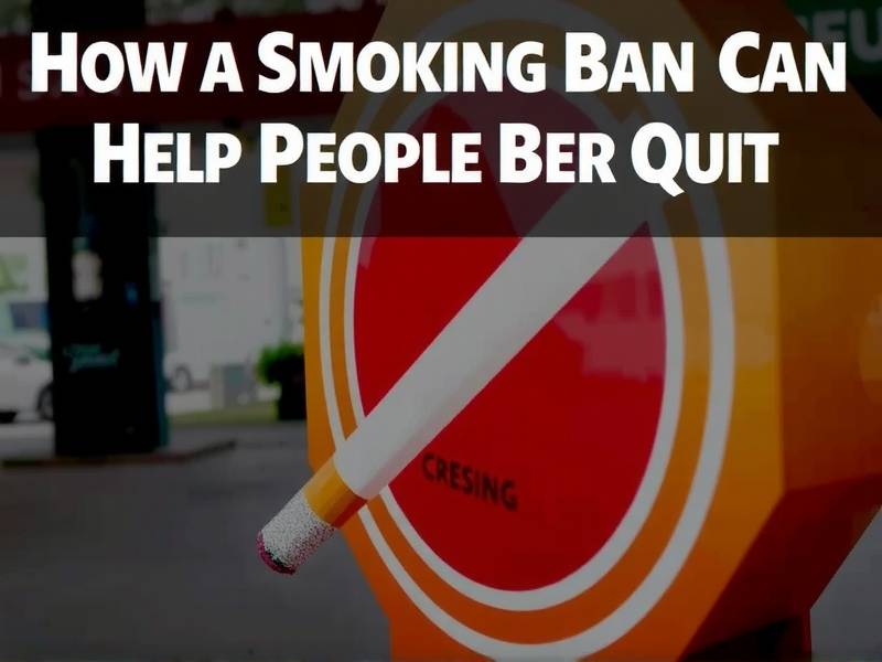 How a Smoking Ban Can Help People Quit Smoking