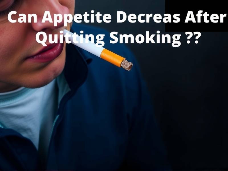 Can Appetite Decrease After Quitting Smoking?