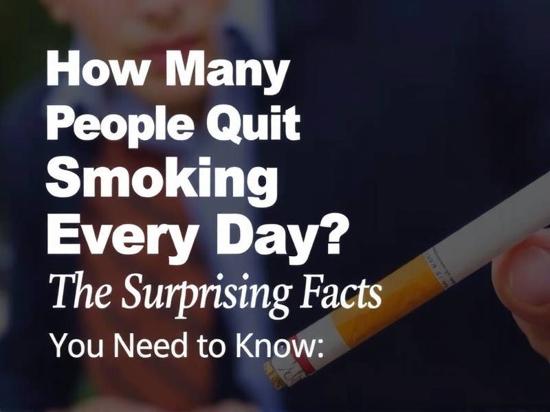 How Many People Quit Smoking Every Day? The Surprising Facts You Need to Know